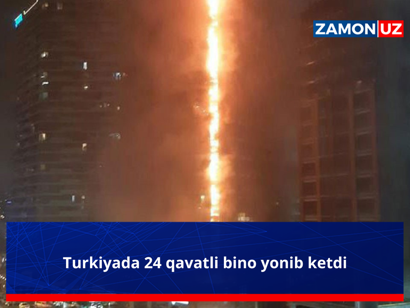 Turkiyada 24 qavatli bino yonib ketdi
