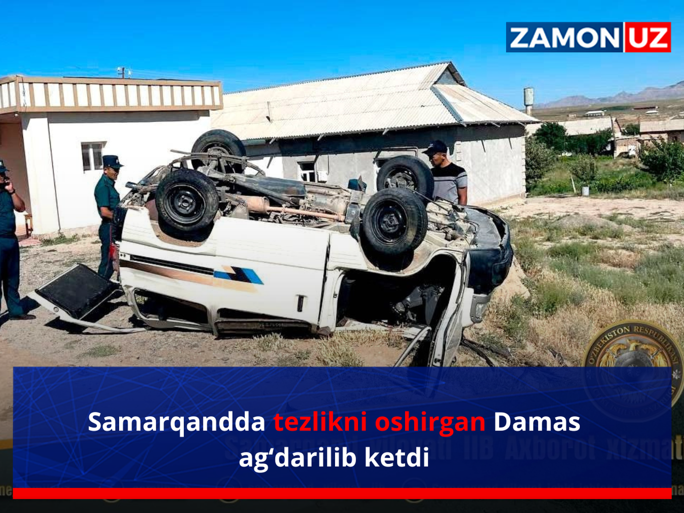 Samarqandda tezlikni oshirgan Damas ag‘darilib ketdi