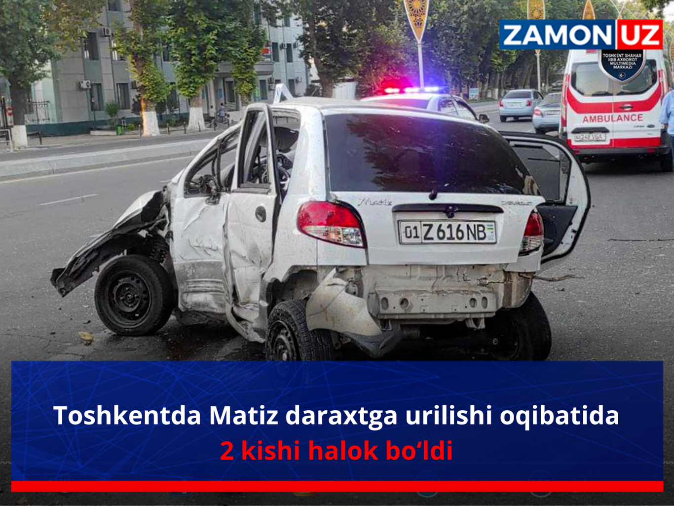 Toshkentda Matiz daraxtga urilishi oqibatida 2 kishi halok bo‘ldi
