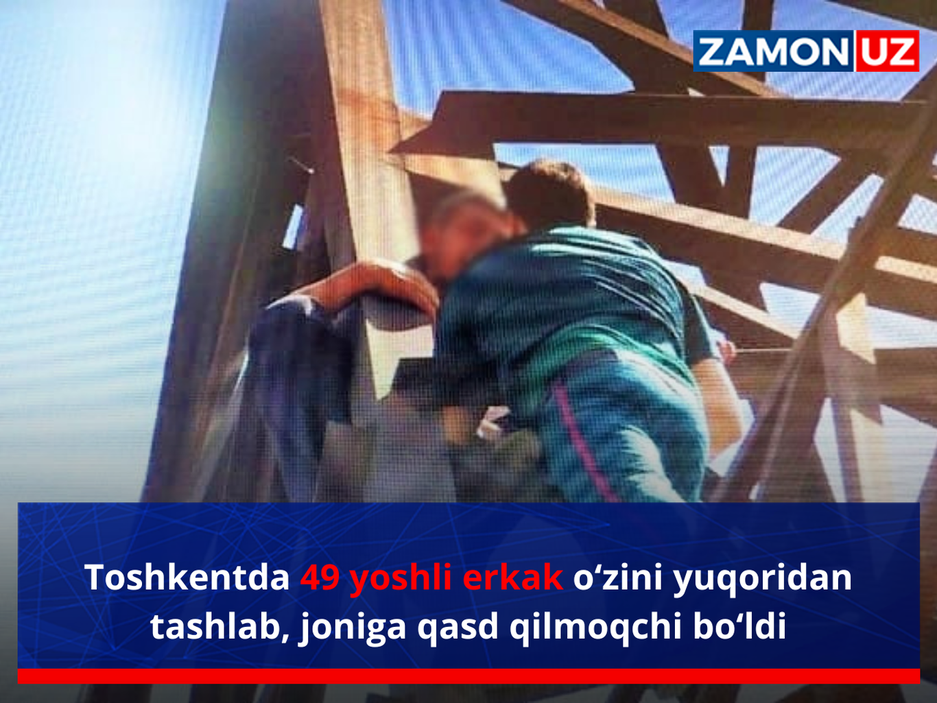 Toshkentda 49 yoshli erkak o‘zini yuqoridan tashlab, joniga qasd qilmoqchi bo‘ldi