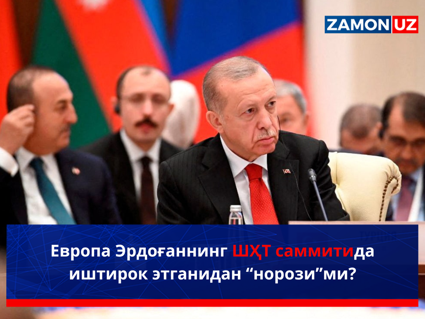 Yevropa Erdog‘anning SHHT sammitida ishtirok etganidan “norozi”mi?