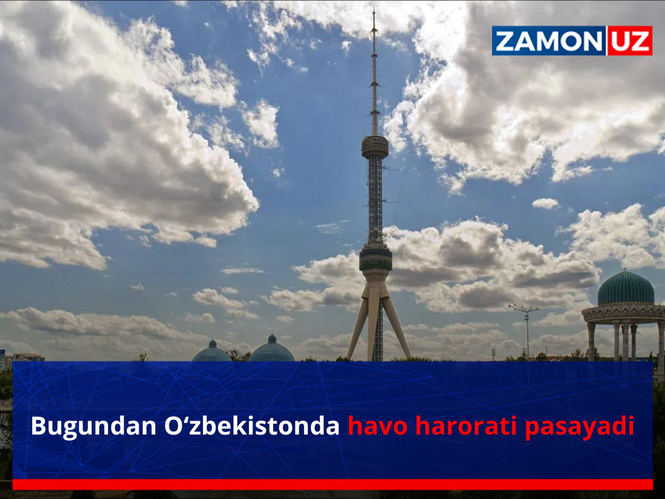 Bugundan O‘zbekistonda havo harorati pasayadi