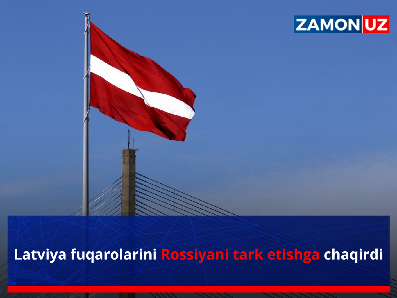 Латвия фуқароларини Россияни тарк этишга чақирди