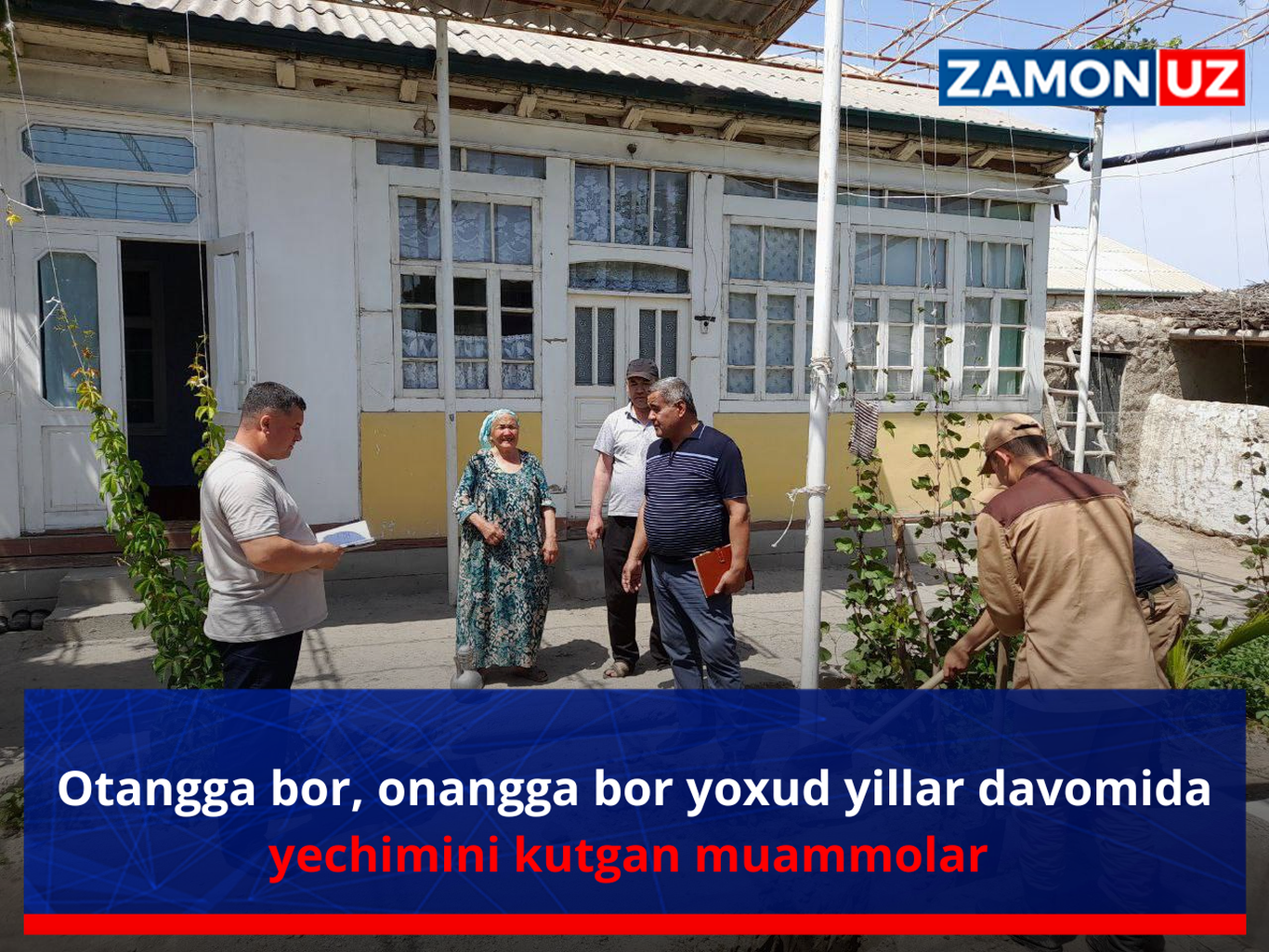Отангга бор, онангга бор ёхуд йиллар давомида ечимини кутган муаммолар
