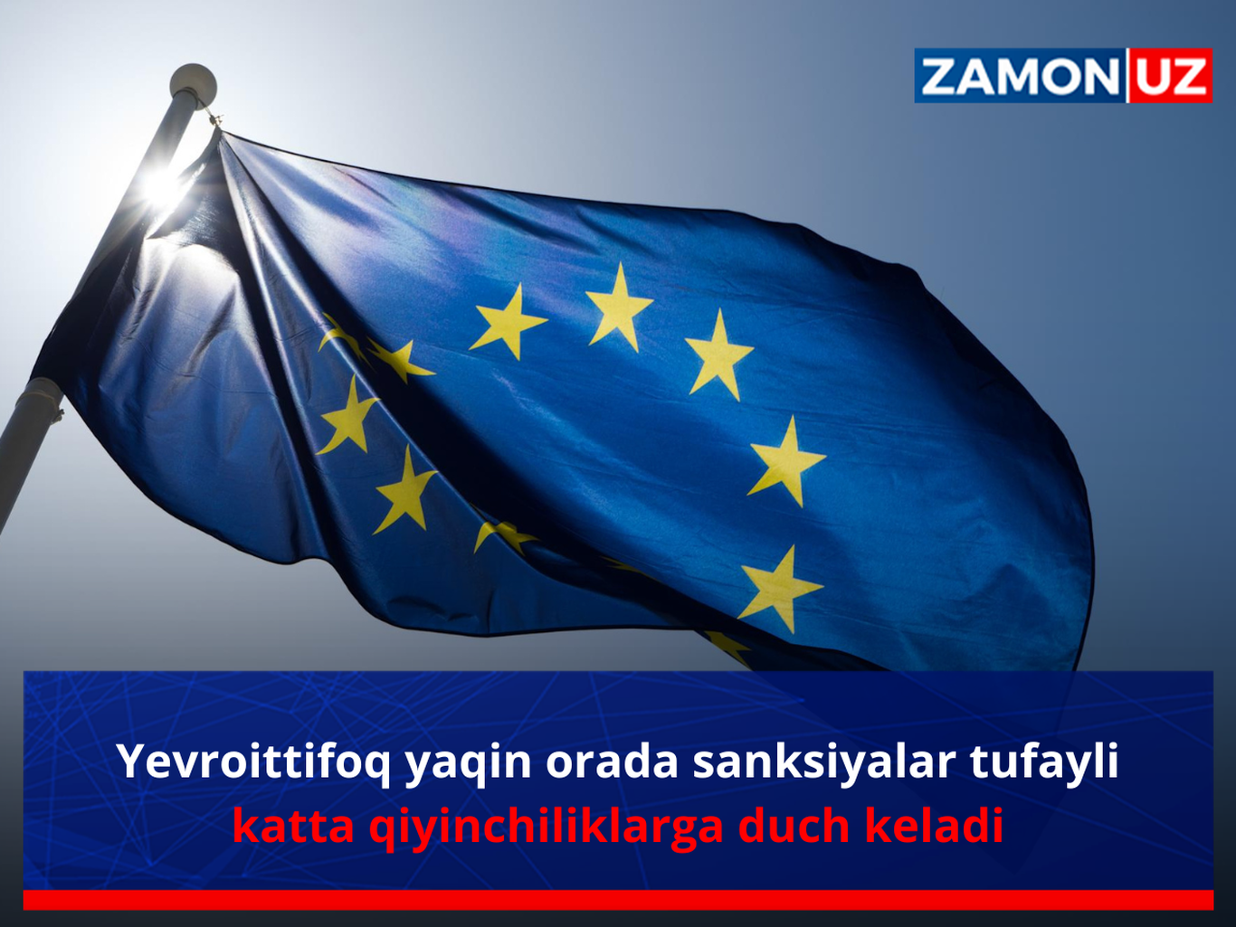 Yevroittifoq yaqin orada sanksiyalar tufayli katta qiyinchiliklarga duch keladi