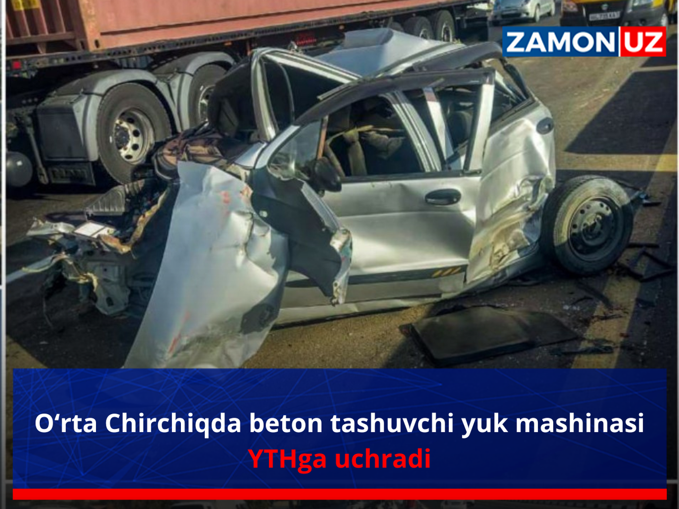 O‘rta Chirchiqda beton tashuvchi yuk mashinasi YTHga uchradi