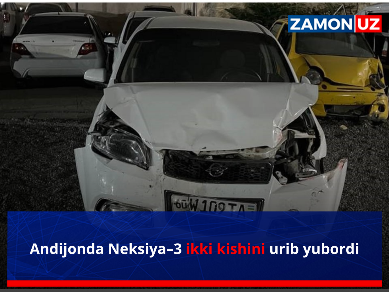 Andijonda Neksiya–3 ikki kishini urib yubordi