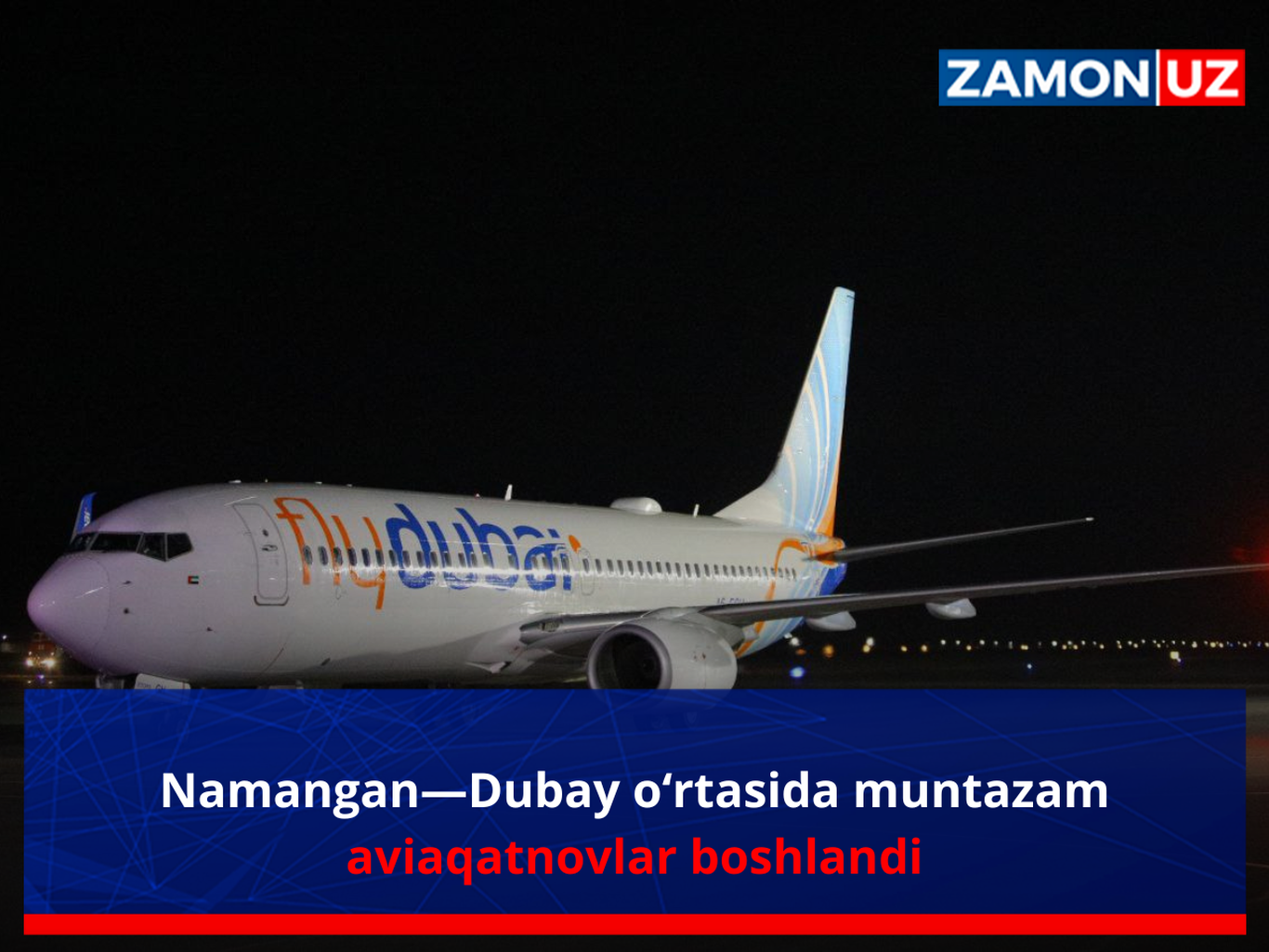 Namangan—Dubay o‘rtasida muntazam aviaqatnovlar boshlandi