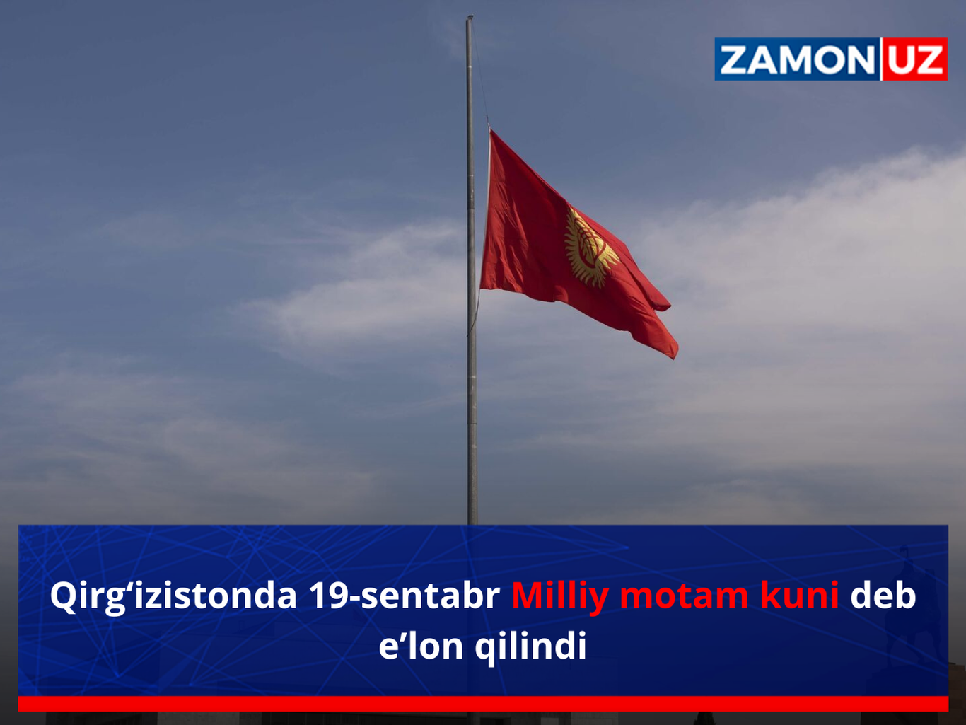 Qirg‘izistonda 19-sentabr Milliy motam kuni deb e’lon qilindi