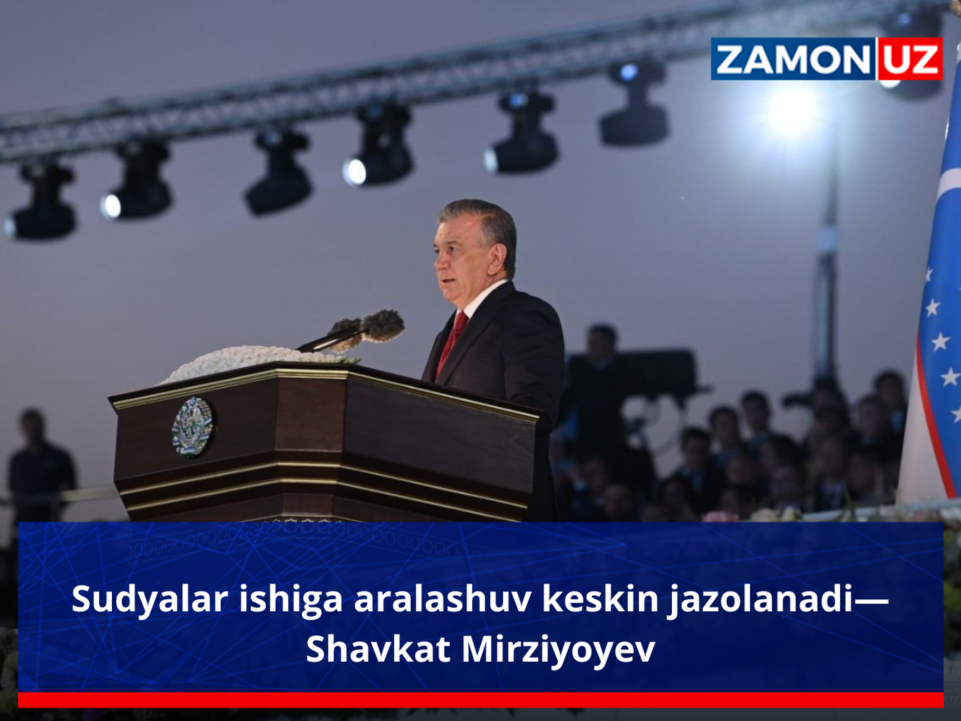 Sudyalar ishiga aralashuv keskin jazolanadi—Shavkat Mirziyoyev