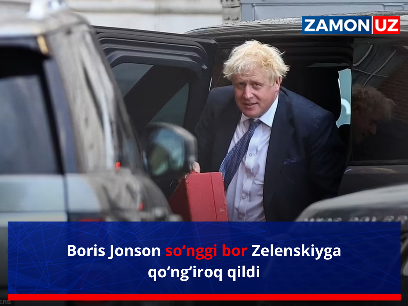 Boris Jonson so‘nggi bor Zelenskiyga qo‘ng‘iroq qildi