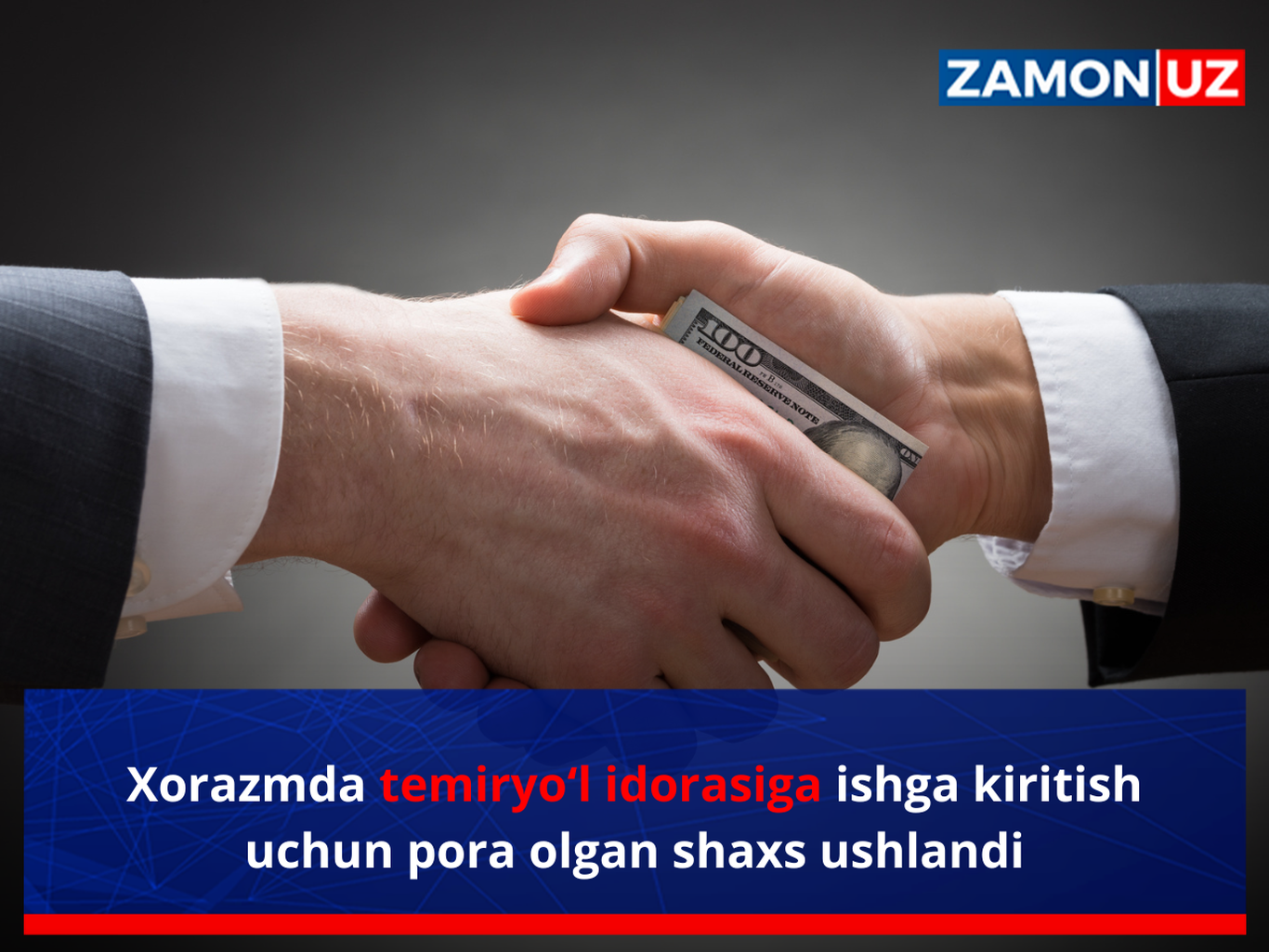 Хоразмда темирйўл идорасига ишга киритиш учун пора олган шахс ушланди