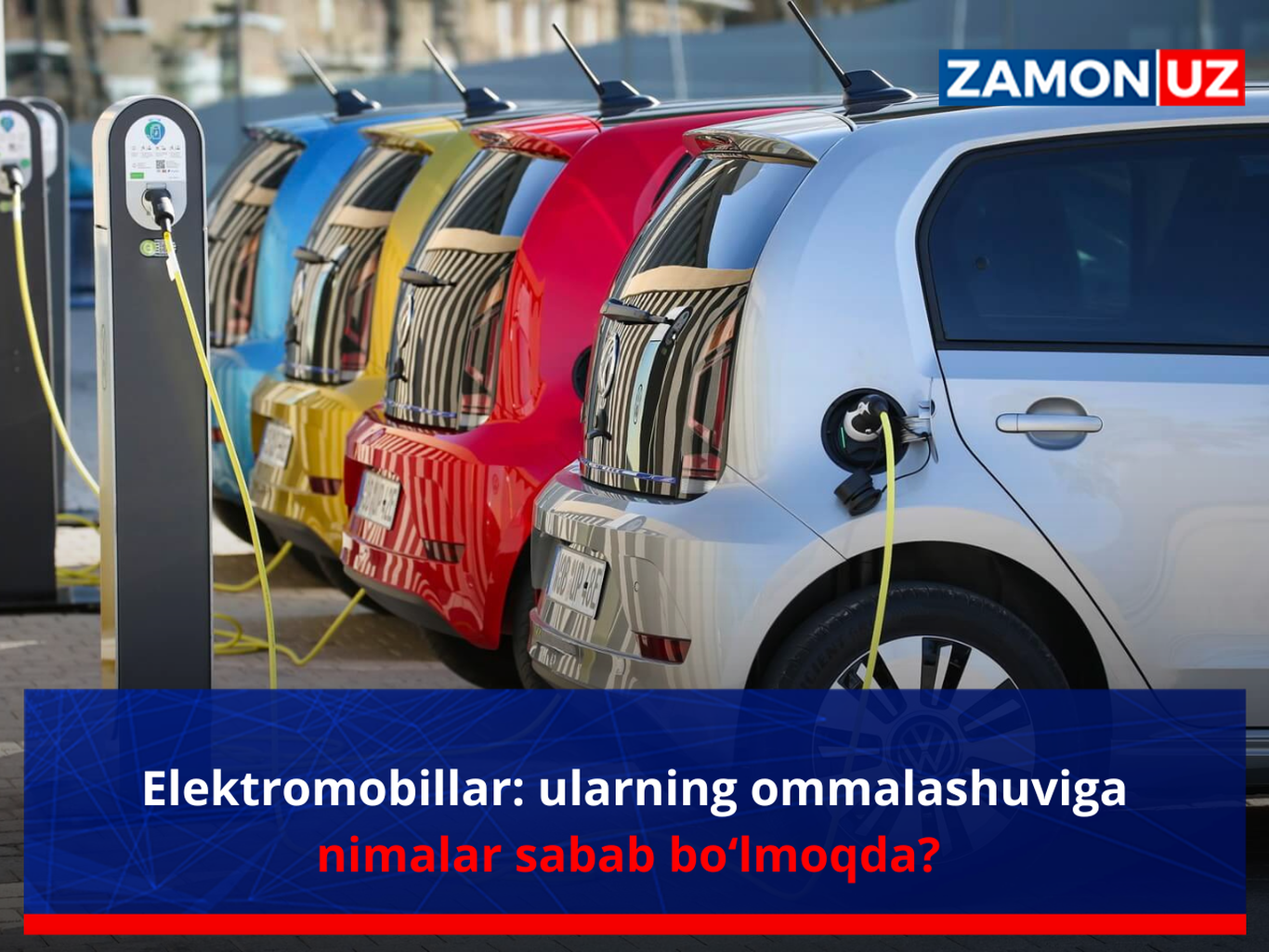 Elektromobillar: ularning ommalashuviga nimalar sabab bo‘lmoqda?