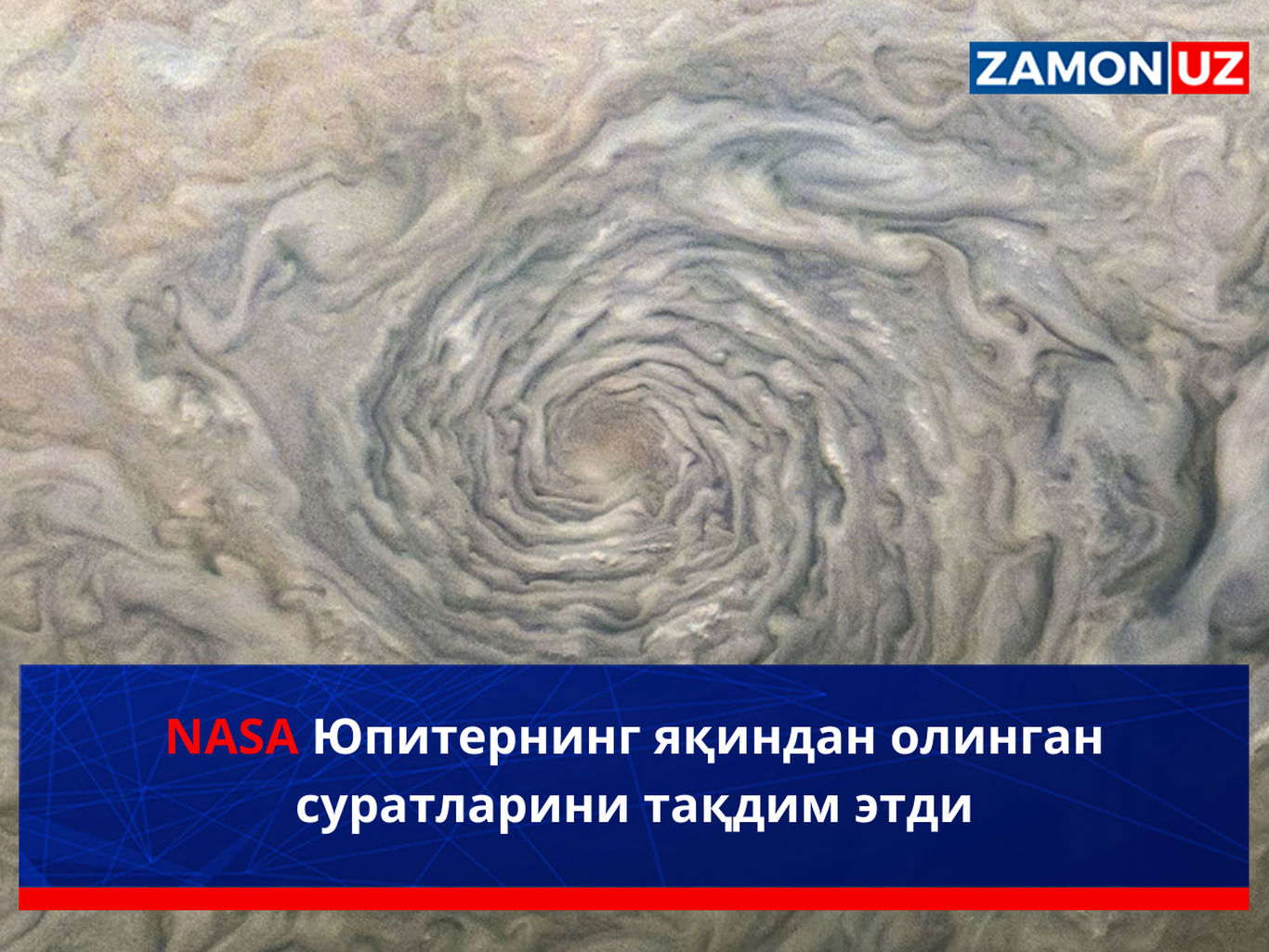 NASA Юпитернинг яқиндан олинган суратларини тақдим этди