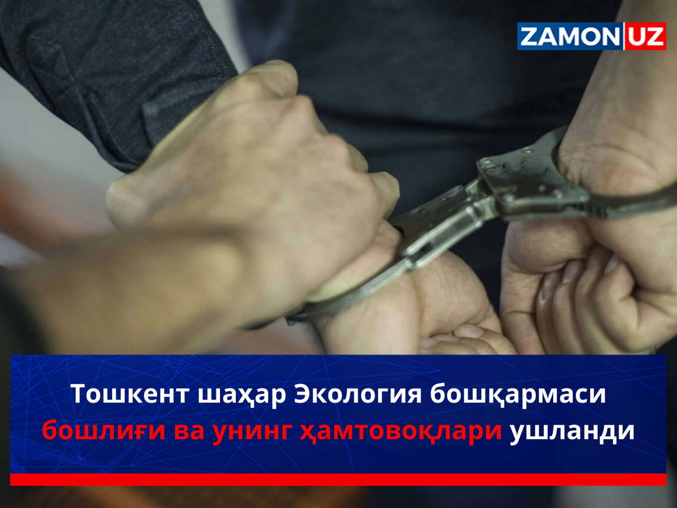 Toshkent shahar Ekologiya boshqarmasi boshlig‘i va uning hamtovoqlari ushlandi