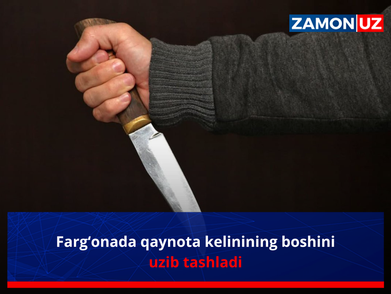 Farg‘onada qaynota kelinining boshini uzib tashladi