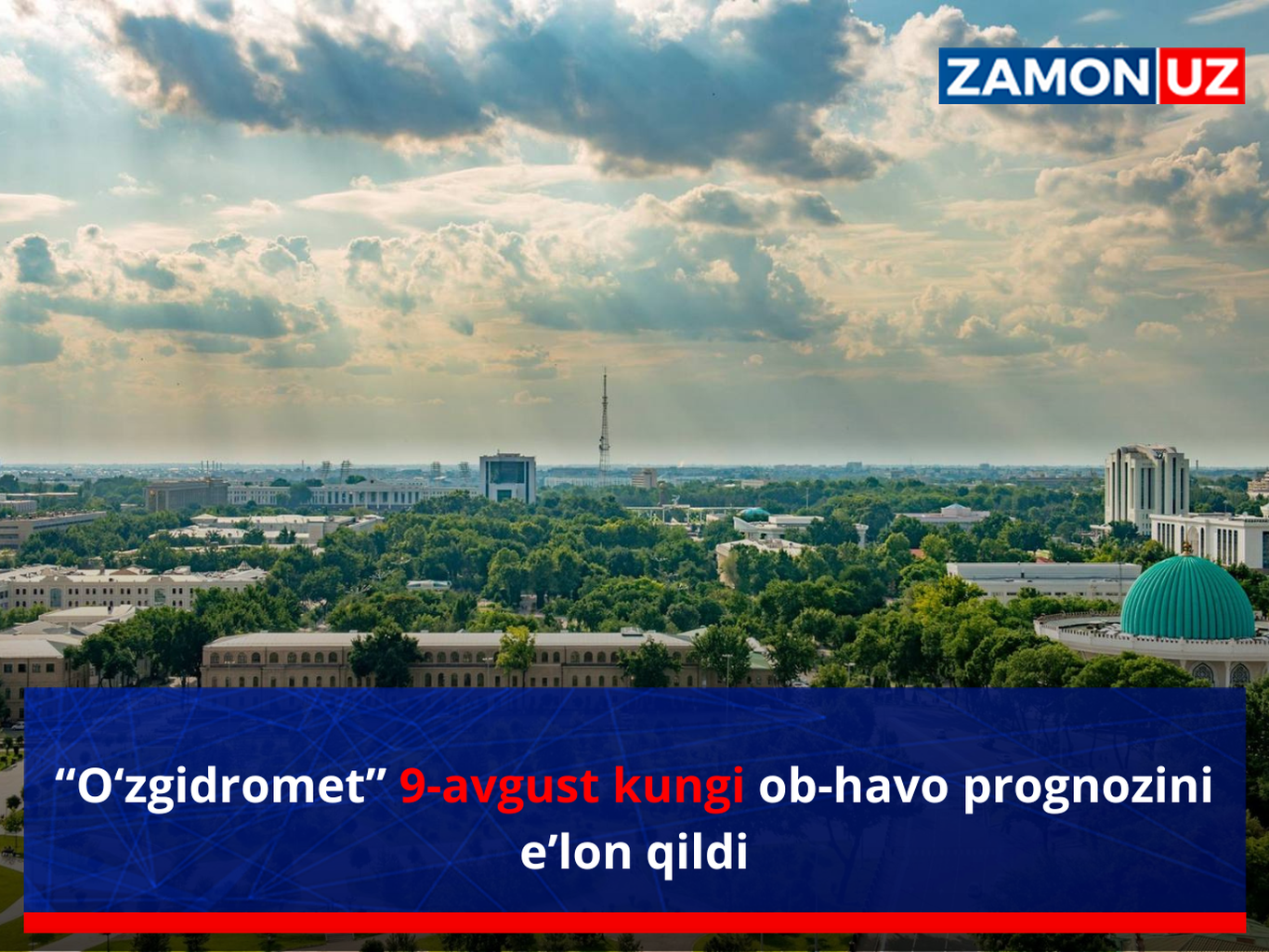 “O‘zgidromet” 9-avgust kungi ob-havo prognozini e’lon qildi