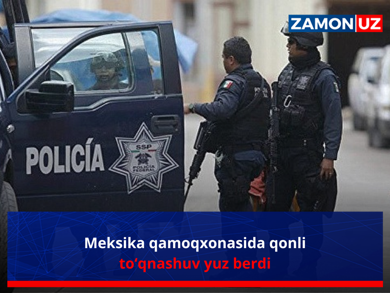 Meksika qamoqxonasida qonli toʻqnashuv yuz berdi