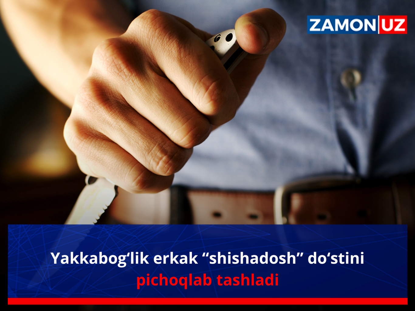 Yakkabog‘lik erkak “shishadosh” do‘stini pichoqlab tashladi