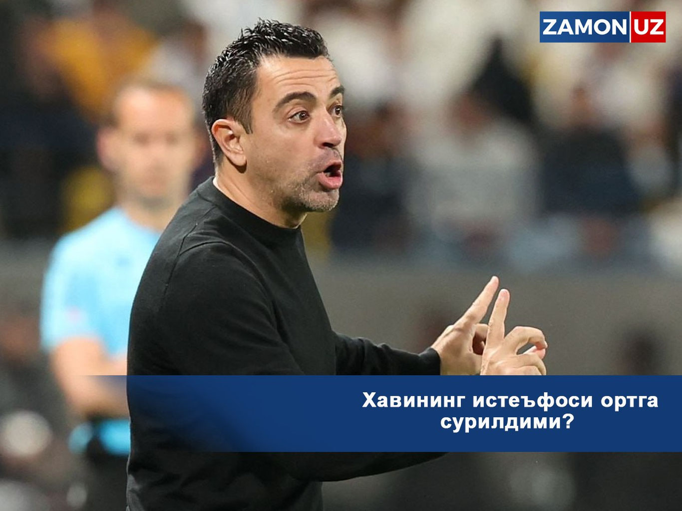 Xavining iste'fosi ortga surildimi?