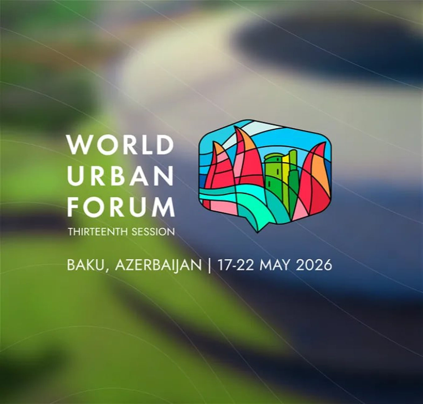 Jahon shaharlar forumi WUF13 joriy yilda Bokuda o‘tkaziladi