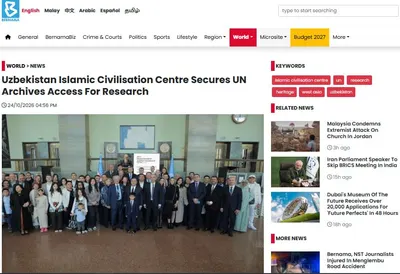 BERNAMA: "O‘zbekistondagi Islom sivilizatsiyasi markazi tadqiqotlar uchun BMT arxivlaridan foydalanish imkoniyatiga ega bo‘ldi"